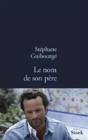 Stéphane Guibourgé – Le nom de son père
